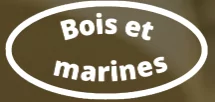 Bois et marines